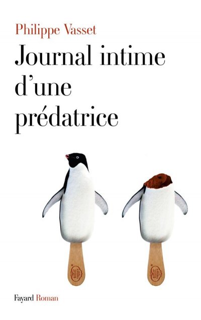 Journal intime d'une prédatrice de Philippe Vasset