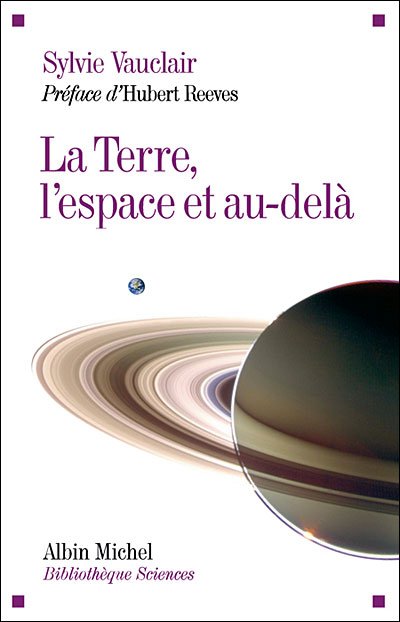 La Terre, l'espace et au-delà de Sylvie Vauclair