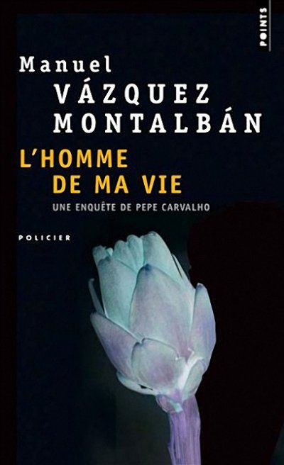 L'homme de ma vie de Manuel Vázquez Montalbán