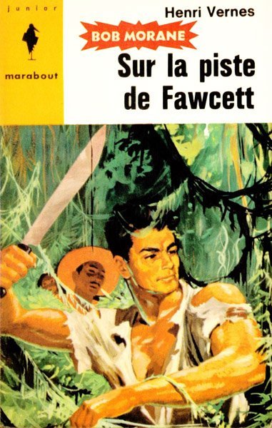 Sur la piste de Fawcett de Henri Vernes