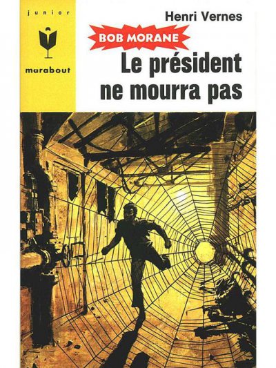 Le Président ne mourra pas de Henri Vernes