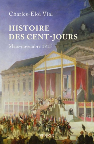 Histoire des Cent-Jours de Charles-Eloi Vial