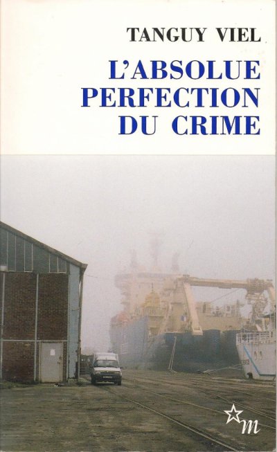 L'absolue perfection du crime de Tanguy Viel