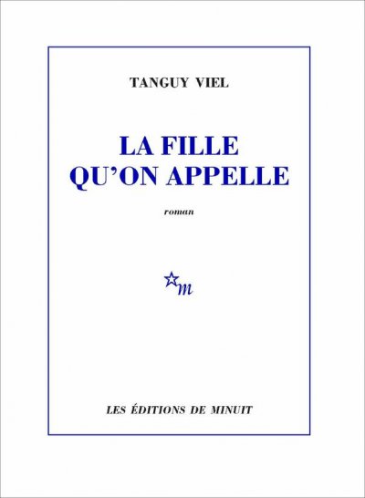 La fille qu'on appelle de Tanguy Viel