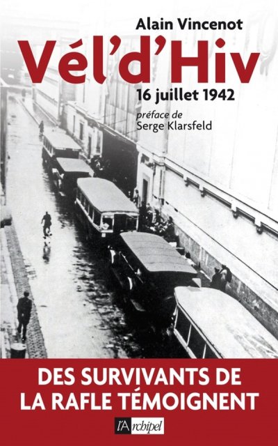 Vél' d'Hiv', 16 juillet 1942 de Alain Vincenot