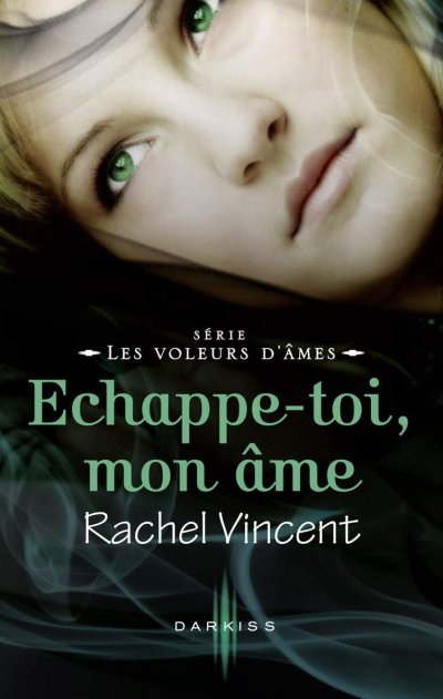 Echappe-toi, mon âme de Rachel Vincent