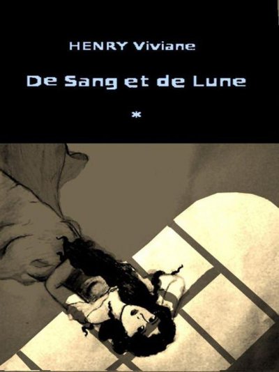 De Sang et de Lune de Henry Viviane