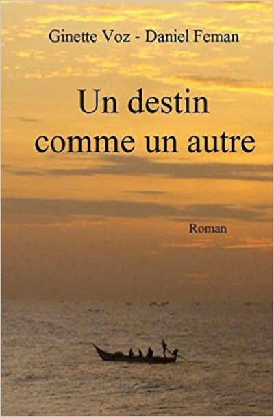 Un destin comme un autre de Ginette Voz