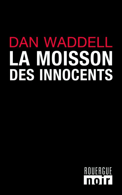 La moisson des innocents de Dan Waddell