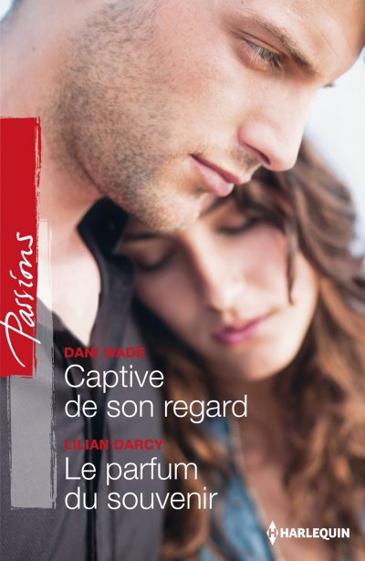 Captive de son regard - Le parfum du souvenir de Dani Wade