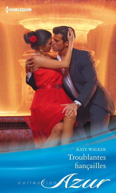 Troublantes fiançailles de Kate Walker