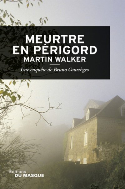 Meurtre en Périgord de Martin Walker