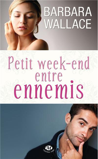 Petit week-end entre ennemis de Barbara Wallace