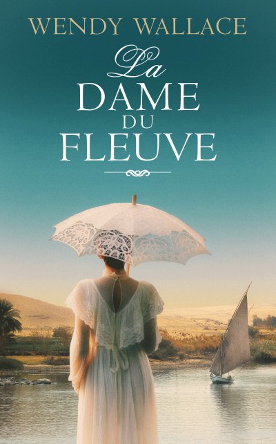 La dame du fleuve de Wendy Wallace