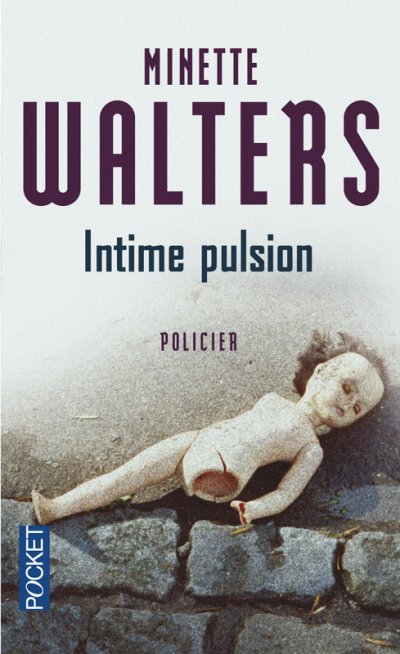 Intime pulsion de Minette Walters