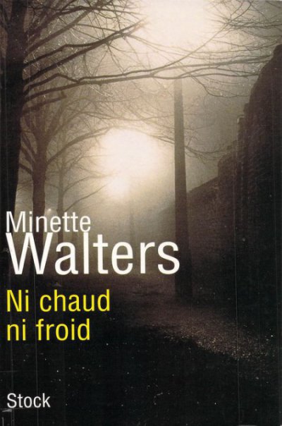 Ni chaud ni froid de Minette Walters