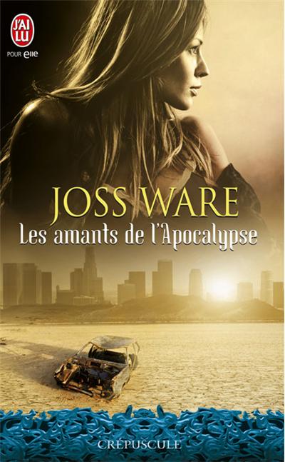 Les amants de l'Apocalypse de Joss Ware