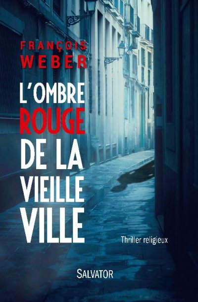 L'ombre rouge de la vieille ville de François Weber