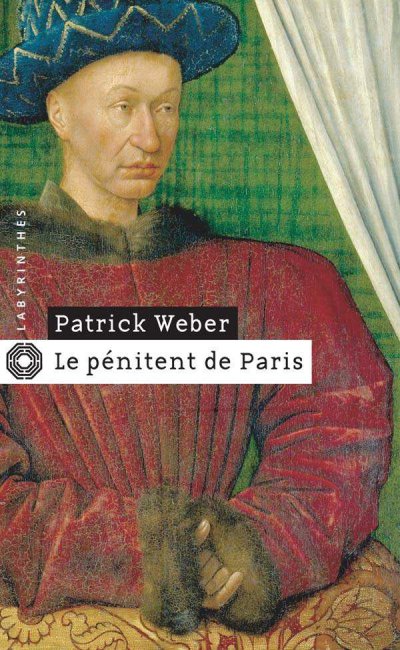 Le pénitent de Paris de Patrick Weber