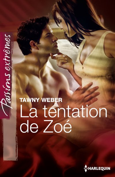 La tentation de Zoé de Tawny Weber