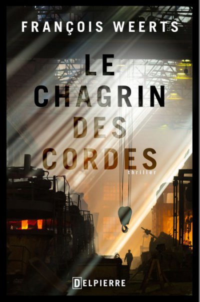 Le chagrin des cordes de François Weerts