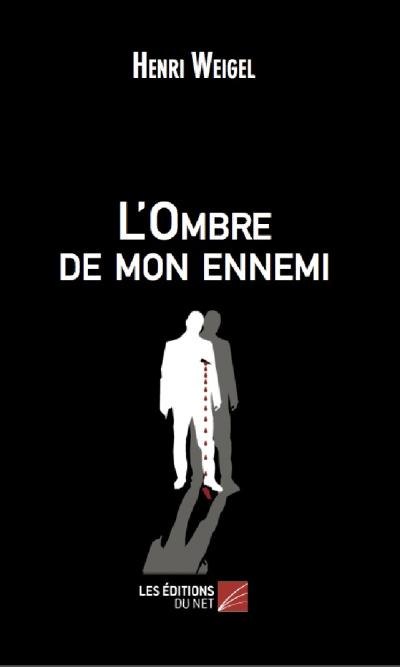 L'Ombre de mon ennemi de Henri Weigel