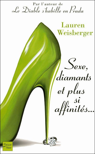 Sexe, diamants et plus si affinités... de Lauren Weisberger