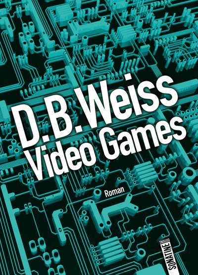 Video Games de D.B. Weiss