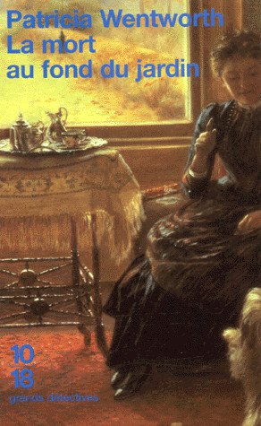 La mort au fond du jardin de Patricia Wentworth
