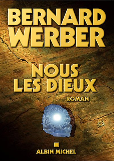 Nous les Dieux de Bernard Werber