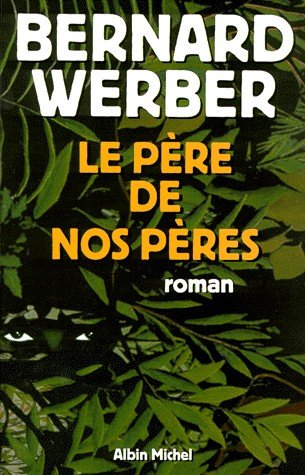 Le Père de nos pères de Bernard Werber