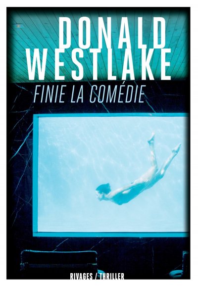 Finie la comédie de Donald E. Westlake