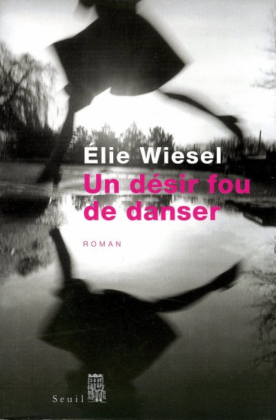 Un désir fou de danser de Elie Wiesel