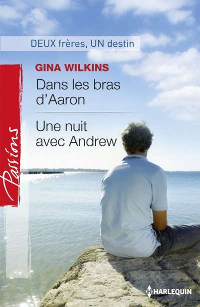 Dans les bras d'Aaron - Une nuit avec Andrew de Gina Wilkins