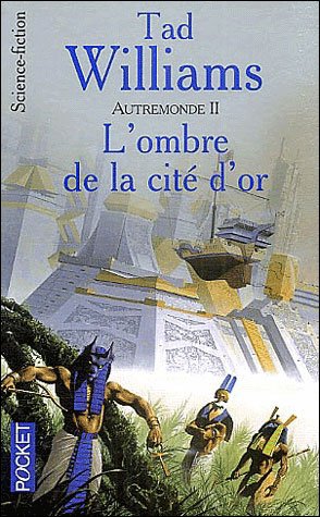 L'ombre de la cité d'or de Tad Williams