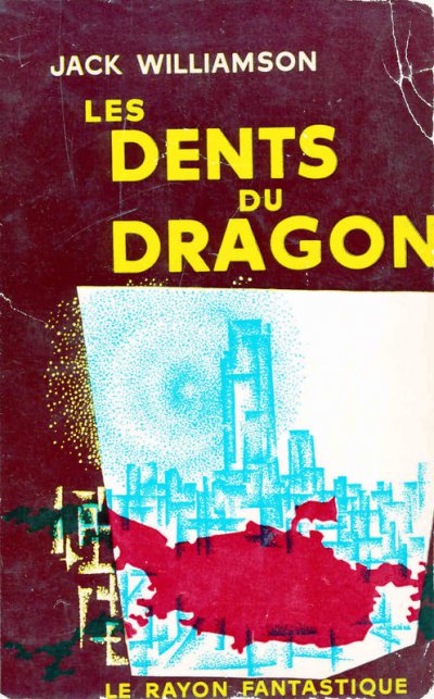 Les dents du dragon de Jack Williamson