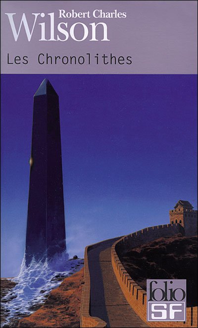 Les Chronolithes de Robert Charles Wilson