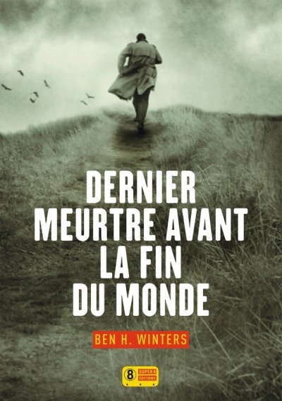 Dernier meurtre avant la fin du monde de Ben H. Winters