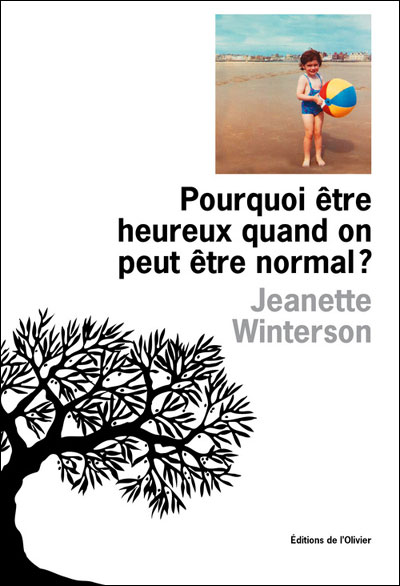 Pourquoi être heureux quand on peut être normal de Jeanette Winterson