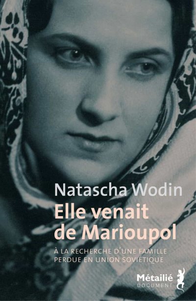 Elle venait de Marioupol de Natascha Wodin