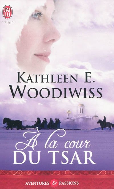 A la cour du Tsar de Kathleen E. Woodiwiss