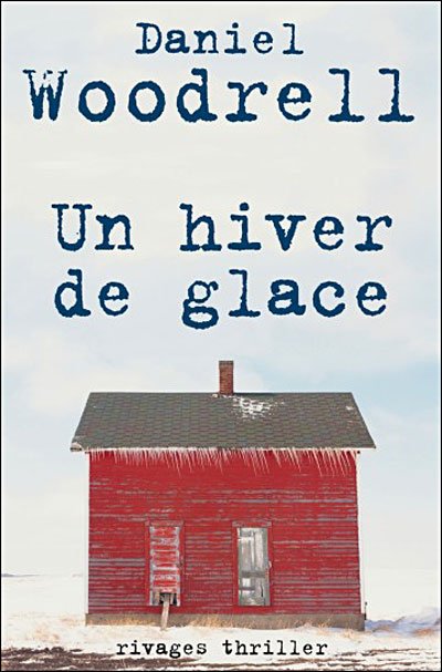 Un hiver de glace de Daniel Woodrell