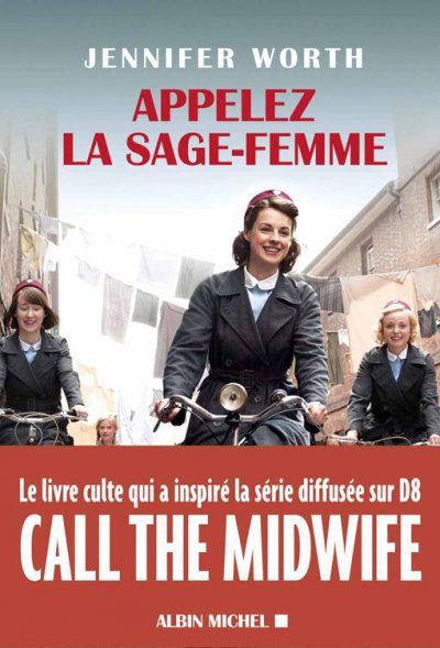 Appelez la sage-femme de Jennifer Worth