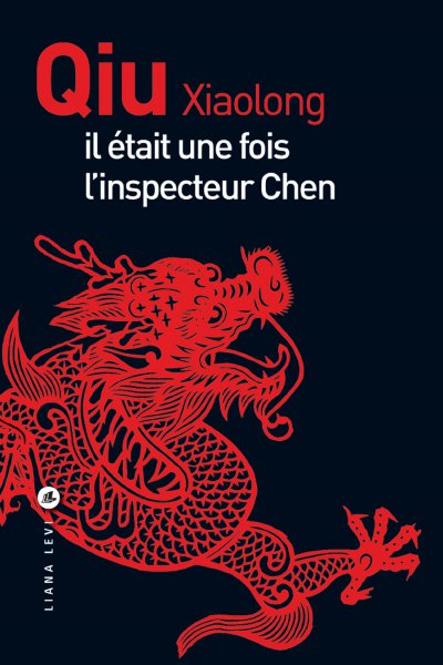 Il était une fois l'inspecteur Chen de Qiu Xiaolong