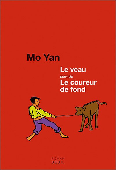 Le veau, suivi de Le coureur de fond de Mo Yan