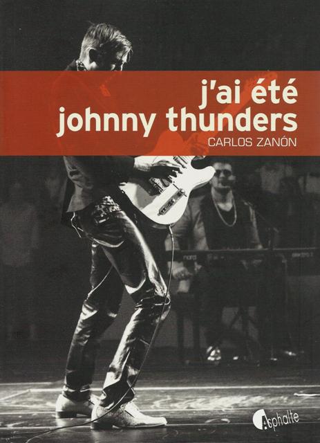 J'ai été Johnny Thunders de Carlos Zanón