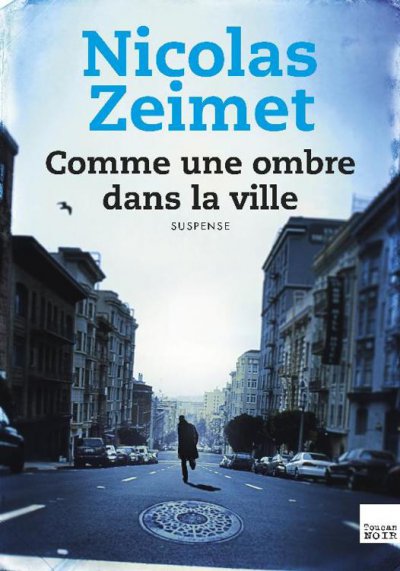 Comme une ombre dans la ville de Nicolas Zeimet