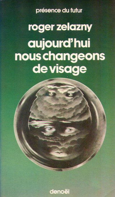 Aujourd'hui nous changeons de visage de Roger Zelazny