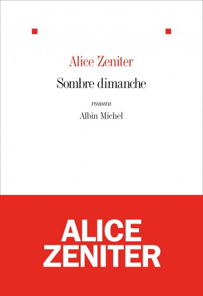 Sombre dimanche de Alice Zeniter