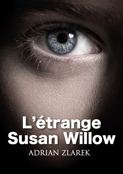 L'étrange Susan Willow de Adrian Zlarek